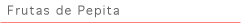 Frutas de Pepita